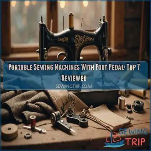 Portable sewing machines with a foot pedal Portable sewing machines with a foot pedal