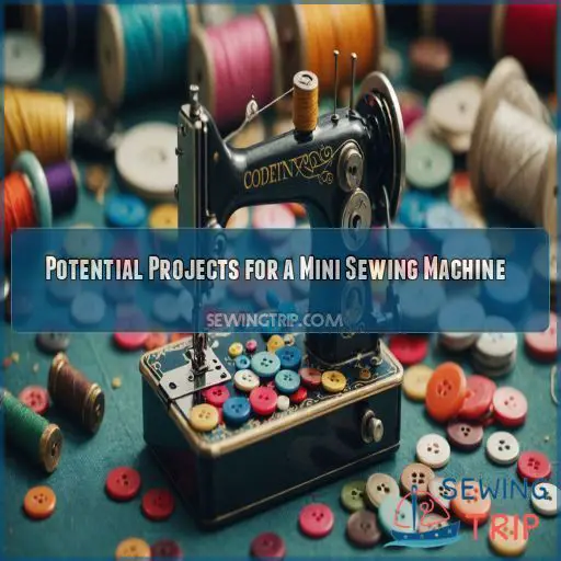 Potential Projects for a Mini Sewing Machine