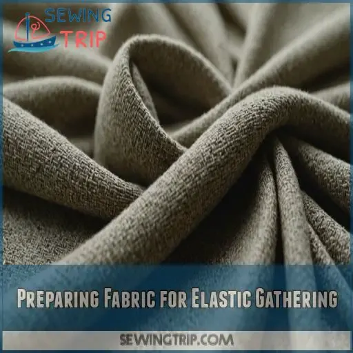 Preparing Fabric for Elastic Gathering