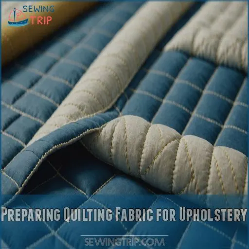 Preparing Quilting Fabric for Upholstery