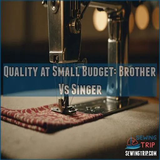 Quality at Small Budget: Brother Vs Singer