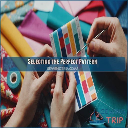 Selecting the Perfect Pattern Selecting the Perfect Pattern