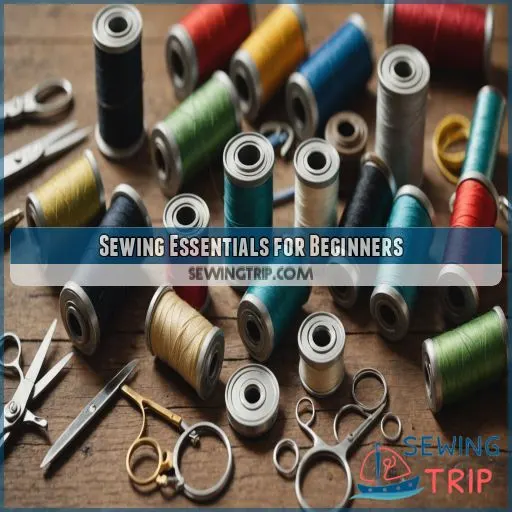 Sewing Essentials for Beginners