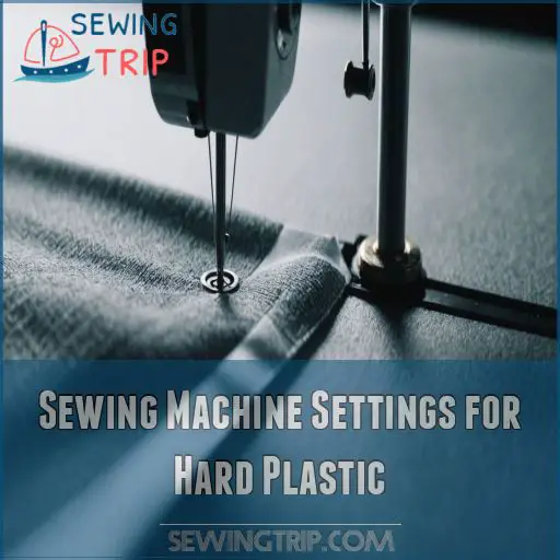 Sewing Machine Settings for Hard Plastic