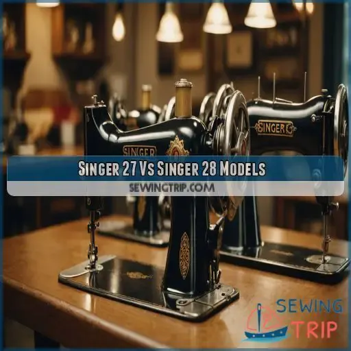 Singer 27 Vs Singer 28 Models