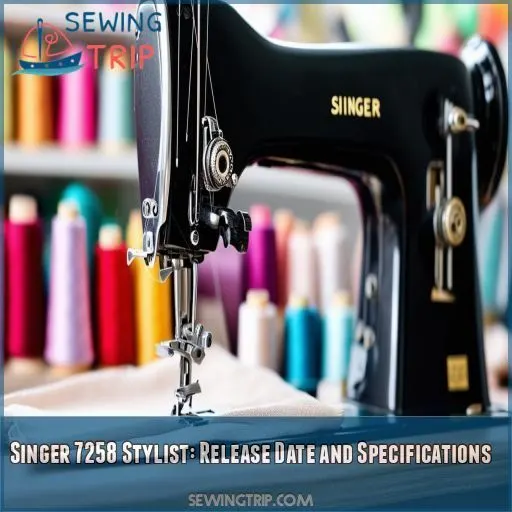 Singer 7258 Stylist: Release Date and Specifications