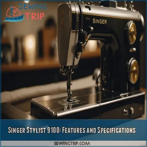 Singer Stylist 9100: Features and Specifications