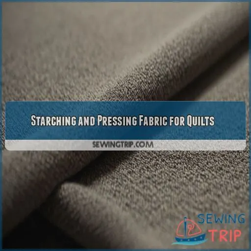 Starching and Pressing Fabric for Quilts