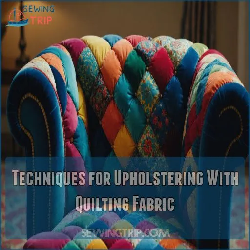 Techniques for Upholstering With Quilting Fabric