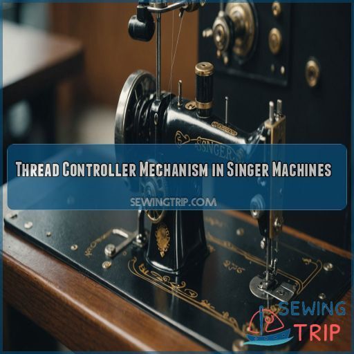 Thread Controller Mechanism in Singer Machines Thread Controller Mechanism in Singer Machines