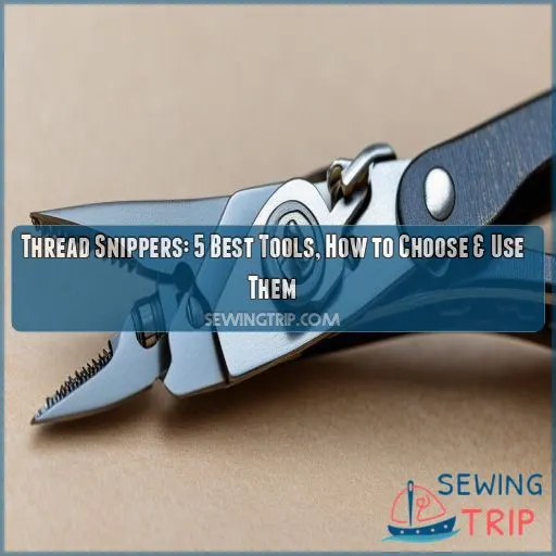 thread snippers characteristics