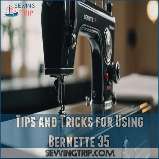 Tips and Tricks for Using Bernette 35