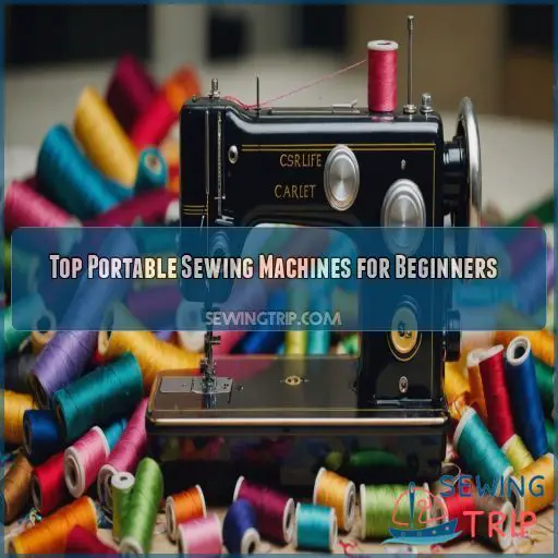 Top Portable Sewing Machines for Beginners