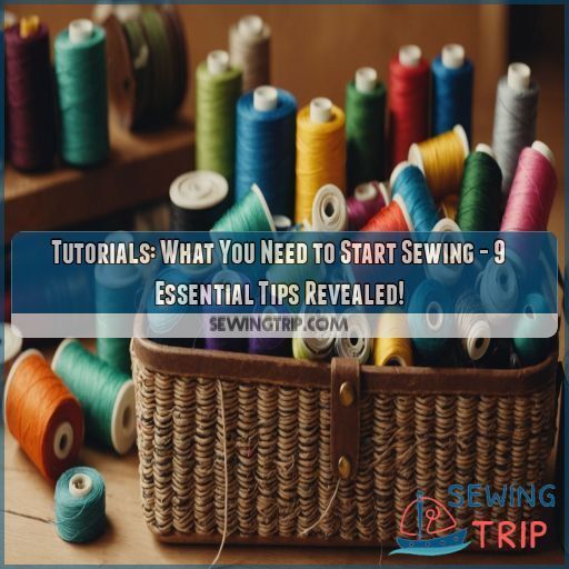 tutorialswhat do i need to start sewing tutorialswhat do i need to start sewing