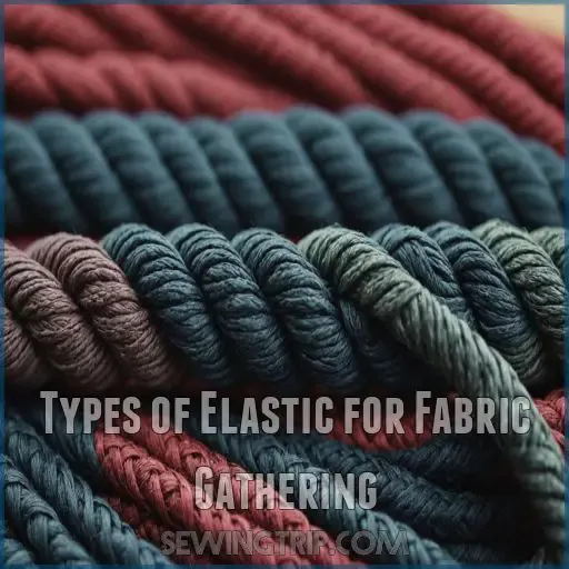 Types of Elastic for Fabric Gathering