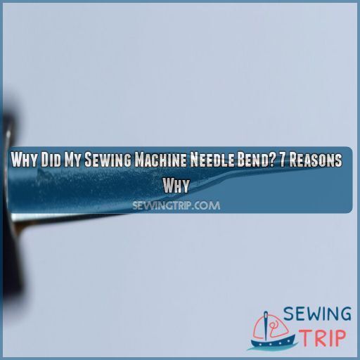 why did my sewing machine needle bend why did my sewing machine needle bend