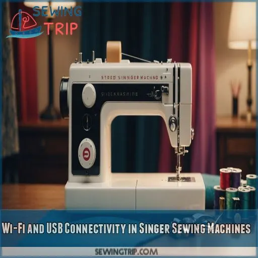 Wi-Fi and USB Connectivity in Singer Sewing Machines