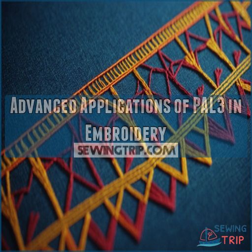 Advanced Applications of PAL3 in Embroidery