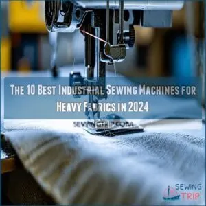 best industrial sewing machine for heavy fabrics