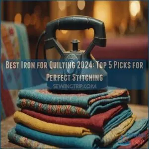 best iron for quilting