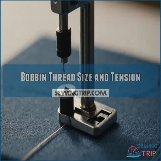 Bobbin Thread Size and Tension