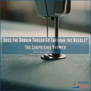 does the bobbin thread go through the needle