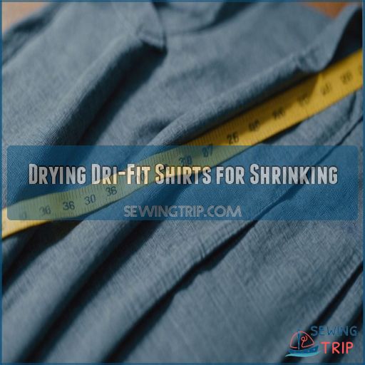 Drying Dri-Fit Shirts for Shrinking