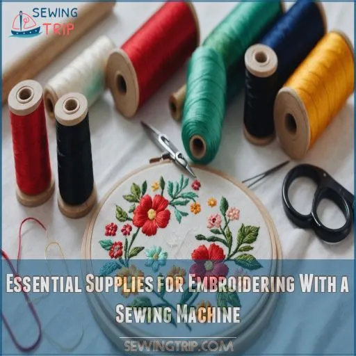 Essential Supplies for Embroidering With a Sewing Machine