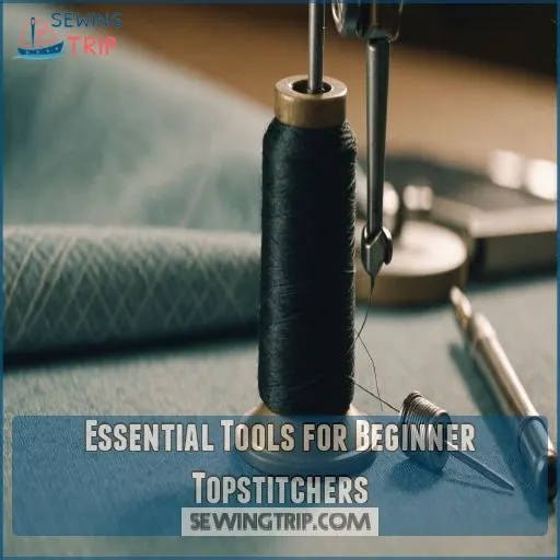 Essential Tools for Beginner Topstitchers