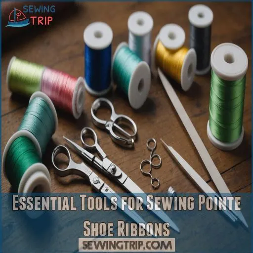 Essential Tools for Sewing Pointe Shoe Ribbons