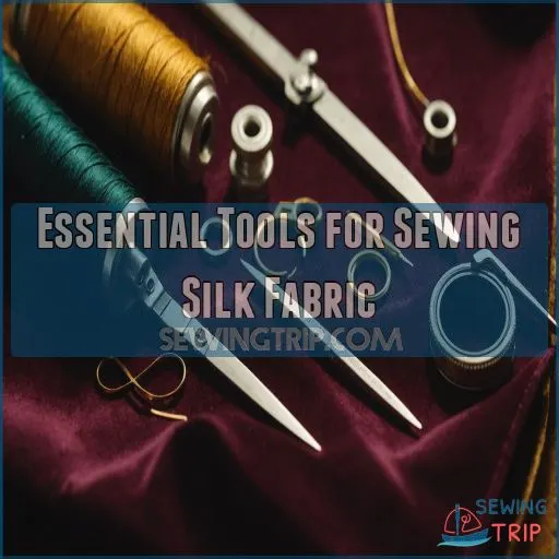 Essential Tools for Sewing Silk Fabric