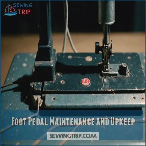 Foot Pedal Maintenance and Upkeep