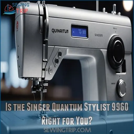 Is the Singer Quantum Stylist 9960 Right for You