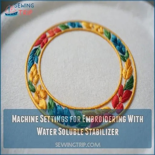 Machine Settings for Embroidering With Water Soluble Stabilizer