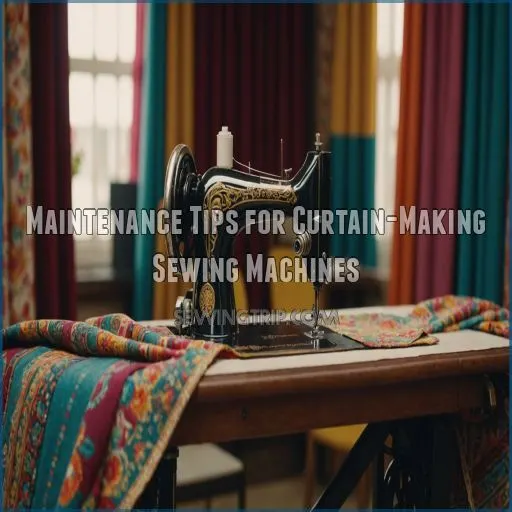 Maintenance Tips for Curtain-Making Sewing Machines