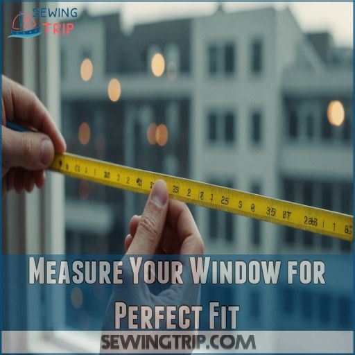 Measure Your Window for Perfect Fit Measure Your Window for Perfect Fit