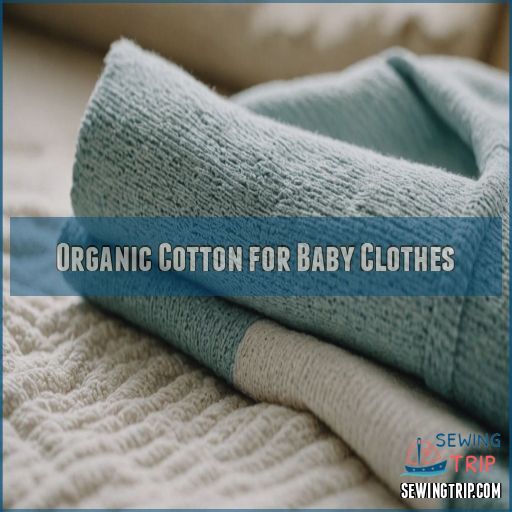 Organic Cotton for Baby Clothes Organic Cotton for Baby Clothes