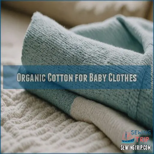 Organic Cotton for Baby Clothes