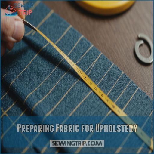 Preparing Fabric for Upholstery Preparing Fabric for Upholstery