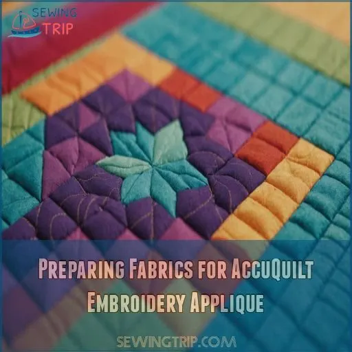 Preparing Fabrics for AccuQuilt Embroidery Applique