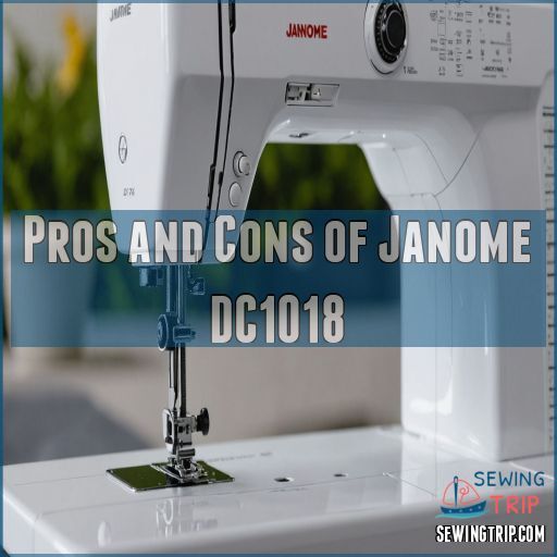 Pros and Cons of Janome DC1018 Pros and Cons of Janome DC1018