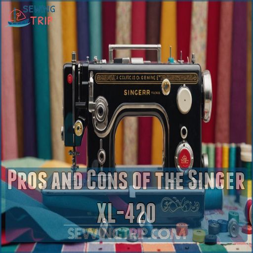 Pros and Cons of The Singer XL-420