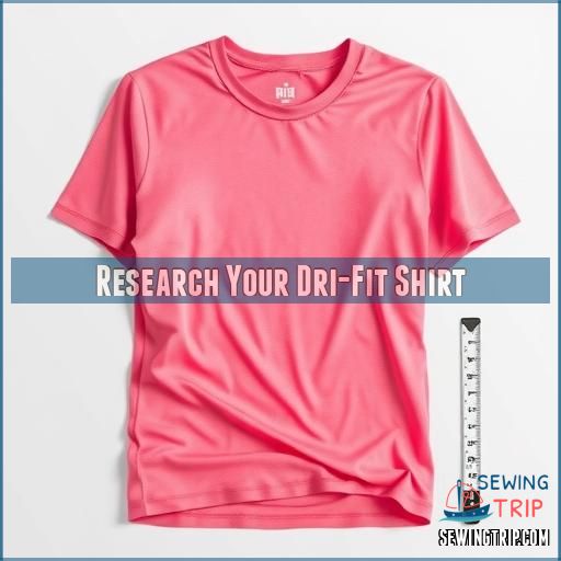 Research Your Dri-Fit Shirt