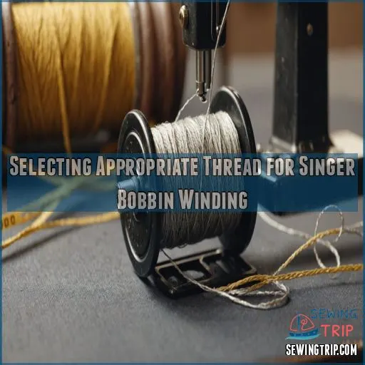 Selecting Appropriate Thread for Singer Bobbin Winding