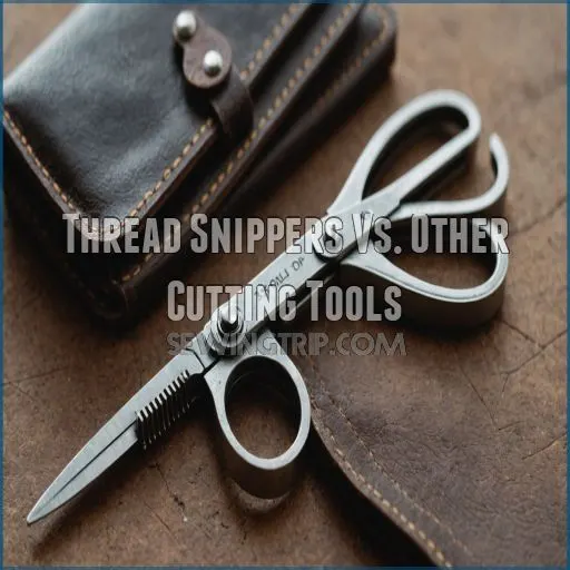 Thread Snippers Vs. Other Cutting Tools