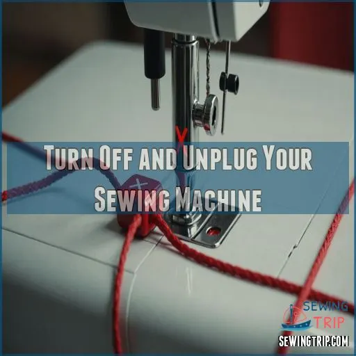 Turn Off and Unplug Your Sewing Machine