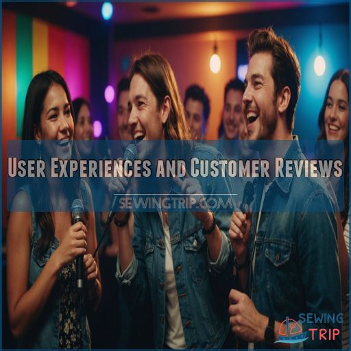 User Experiences and Customer Reviews