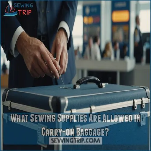 What Sewing Supplies Are Allowed in Carry-on Baggage