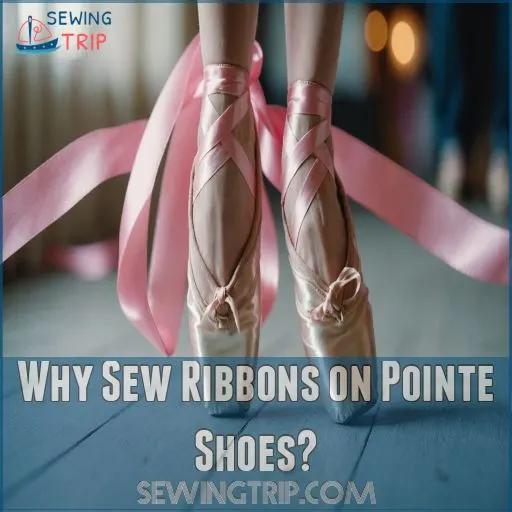 Why Sew Ribbons on Pointe Shoes