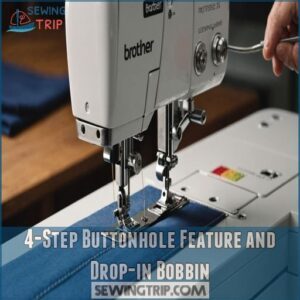 4-Step Buttonhole Feature and Drop-in Bobbin